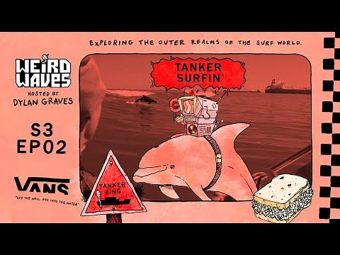 Weird Waves Season 3: Tanker Surfing | Surf | VANS