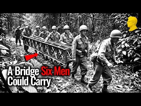 Why Engineers Designed Portable Bridges That Could Be Carried by Six Men Through a Jungle