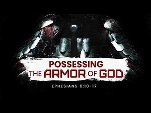Possessing the Armor of God (Ephesians 6:10-17) Pastor Jason Fuentes
