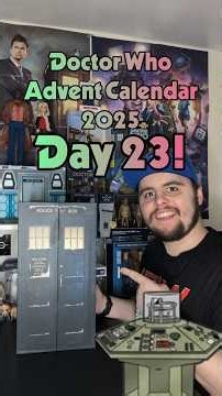 Doctor Who Advent Calendar 2025 Day 23!