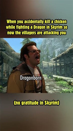 When you accidentally kill a chicken while fighting a Dragon in Skyrim! #skyrim
