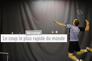 Décryptage en vidéo du smash, le coup le plus rapide du monde en badminton