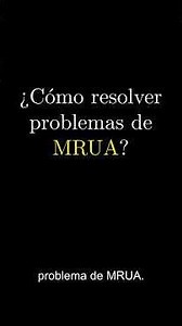 Cómo resolver problemas de MRUA? - Física para Novatos