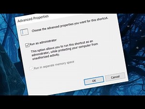How To Make Your Program Always Run As Administrator On Windows 10