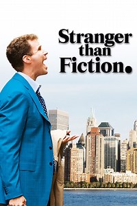 Stranger Than Fiction (2006) Summary, Latest News, Trailer, Cast, Where to Watch and More