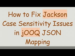 How to Fix Jackson Case Sensitivity Issues in jOOQ JSON Mapping
