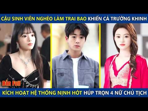 Cậu Sinh Viên Nghèo Làm Trai Bao Bị Cả Trường Khinh, Kích Hoạt Hệ Thống Nịnh Hót Húp Trọn 4 Nữ CEO