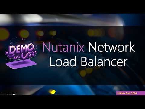 Une (bonne) démonstration de Nutanix Load Balancer