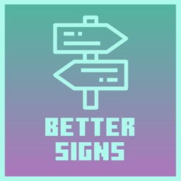 Better Signs