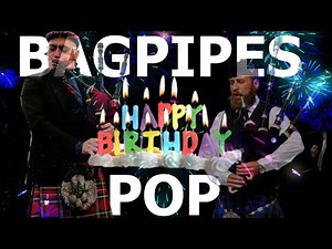 Happy Birthday song Bagpipes Pop - Happy birthday to you song bagpipes remix