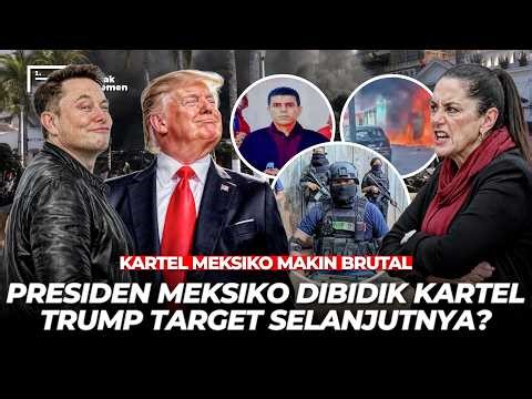 Kartel Meksiko Lumpuhkan Pemerintahan! “Berikutnya Trump dan Presiden Claudia” Militer Dikalahkan