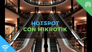 Cómo crear tu red Hostpot con Mikrotik - Mikrotik Labs