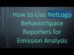 How to Use NetLogo BehaviorSpace Reporters for Emission Analysis
