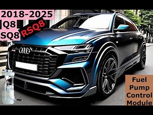 2018-2025 Audi Q8 SQ8 RSQ8 Low Pressure Fuel Pump Intank Control Module Replacement Repair #diy
