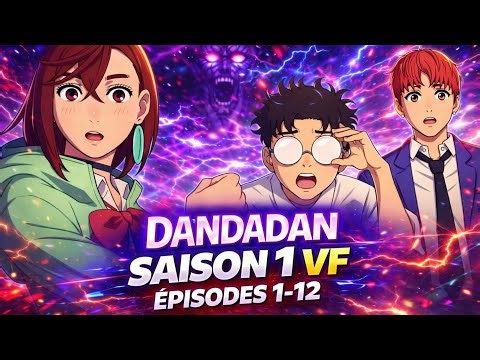 DANDADAN VF SAISON 1 COMPLET 🔥 ÉPISODES 1-12