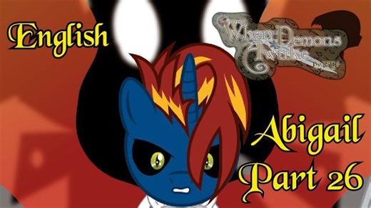 【MLP同人漫画】When Demons Awake 当恶魔苏醒之时 第十一章：阿比盖尔 第二十六节