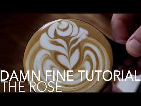 DAMN FINE TUTORIAL - Latte Art Edition: The Rose