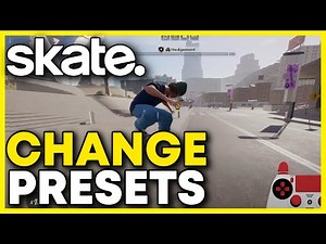 Skate 4: How to Change Controller Presets
