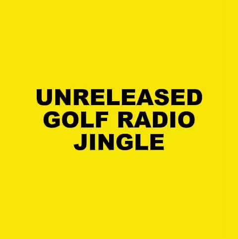 Unreleased Golf Radio Jingle for Enthusiasts