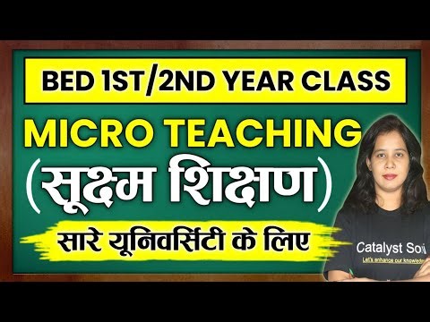 Bed 1st/2nd Year Exam 2023 | MicroTeaching For Bed Students | Catalyst soni