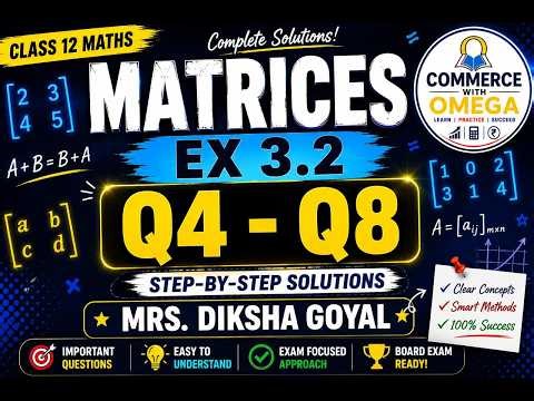 Class 12 Maths | Matrices Ex 3.2 (Q4–Q8) Step-by-Step | Mrs Diksha Goyal