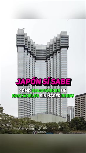 Japón sí sabe cómo desaparecer un rascacielos 🏢✨ | Cerebro Digital