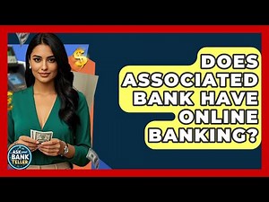Does Associated Bank Have Online Banking? - Ask Your Bank Teller