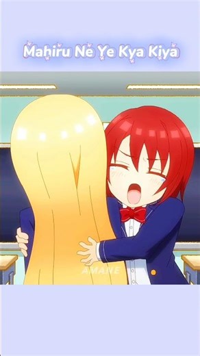 Mahiru Ne Ye Kya Kiya 😄(The Angel Next Door Spoils Me Rotten) #anime #shorts #animeedit #angel