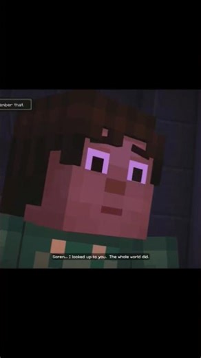 Minecraft Story Mode 1: Soren… I looked up to you. The whole world did.