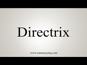 How To Say Directrix