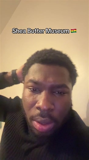 Exploring the Shea Butter Museum in Ghana