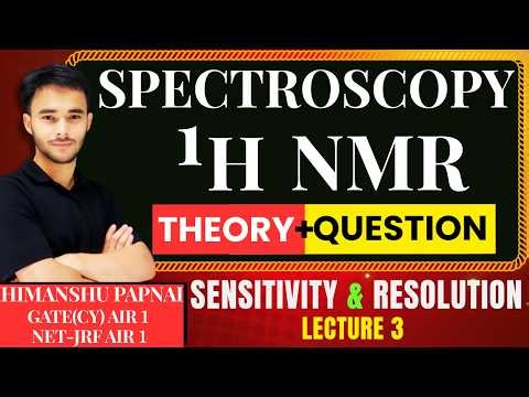 L 03 |1H NMR | Organic | GATE (CY) | CSIR NET | JAM | HPSC | MPPSC | UPHESC | Spectroscopy.