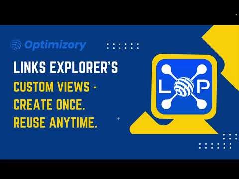 Unlocking the Power of Custom Views in Links Explorer