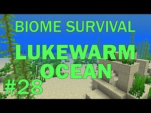 Minecraft Biome Survival #28: Lukewarm Ocean