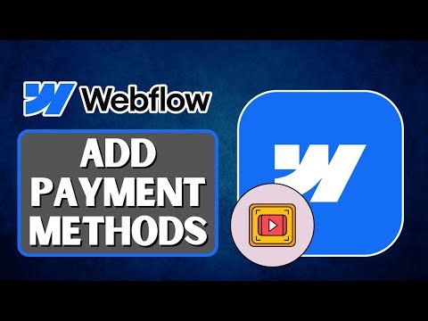 How to Add Payment Methods on Webflow (Step-by-Step 2025)