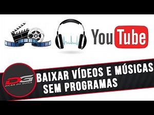 BAIXAR VÍDEOS E MÚSICAS DO YOUTUBE SEM PROGRAMAS | #DG42