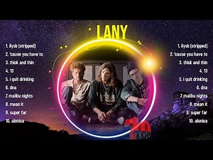 LANY Best Songs – Chill Pop, Sad Vibes & Romantic Hits Playlist