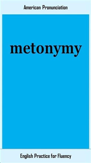 metonymy, How to Say or Pronounce METONYMY in American, British English, Pronunciation