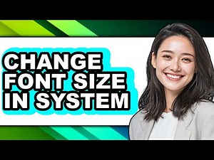 How to Change Font Size in System (easy Method)
