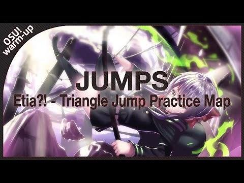 Osu! Etia?! - Triangle Jump Practice Map[★5.70-6.51/172-200BPM]