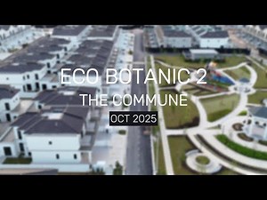 Eco Botanic 2 | The Commune | Oct 2025