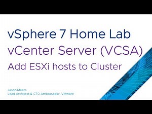 Add a host to a vCenter Server Cluster (VCSA) (VMware vSphere ESXi 7) Jason Meers
