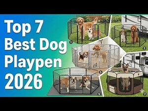 Top 7 Best Dog Playpens 2026 | Indoor, Outdoor, RV & Heavy-Duty Options Compared