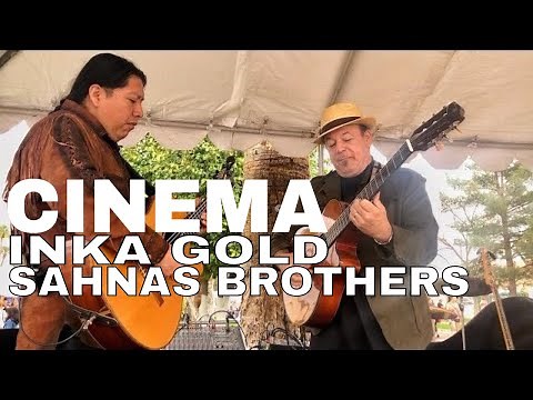 CINEMA | INKA GOLD SAHNAS BROTHERS live at Litchfield Park AZ