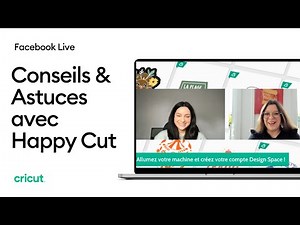 Live Cricut France x Happy Cut with Cricut - conseils et astuces pour créer avec Cricut
