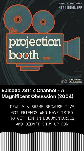 Episode 781: Z Channel - A Magnificent Obsession (2004) | The Projection Booth Podcast