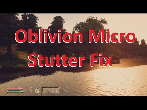 Elder Scrolls Oblivion PC Micro Stutter Fix