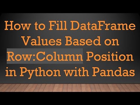 How to Fill DataFrame Values Based on Row:Column Position in Python with Pandas