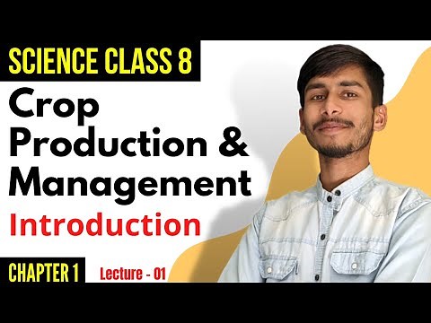 INTRODUCTION - Chapter 1 Crop Production and Management Class 8 science