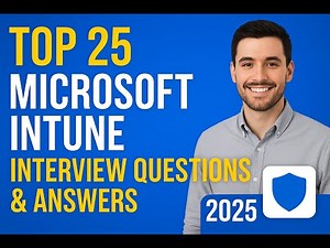Top Microsoft Intune Interview Questions & Answers (2025) | Crack Your MDM & Endpoint Job Interview!